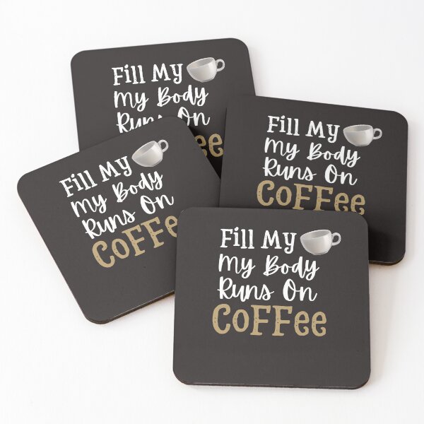Item preview, Fill My Cup My Body Runs On CoffeeTshirts designed and sold by Shevonda Thomas.