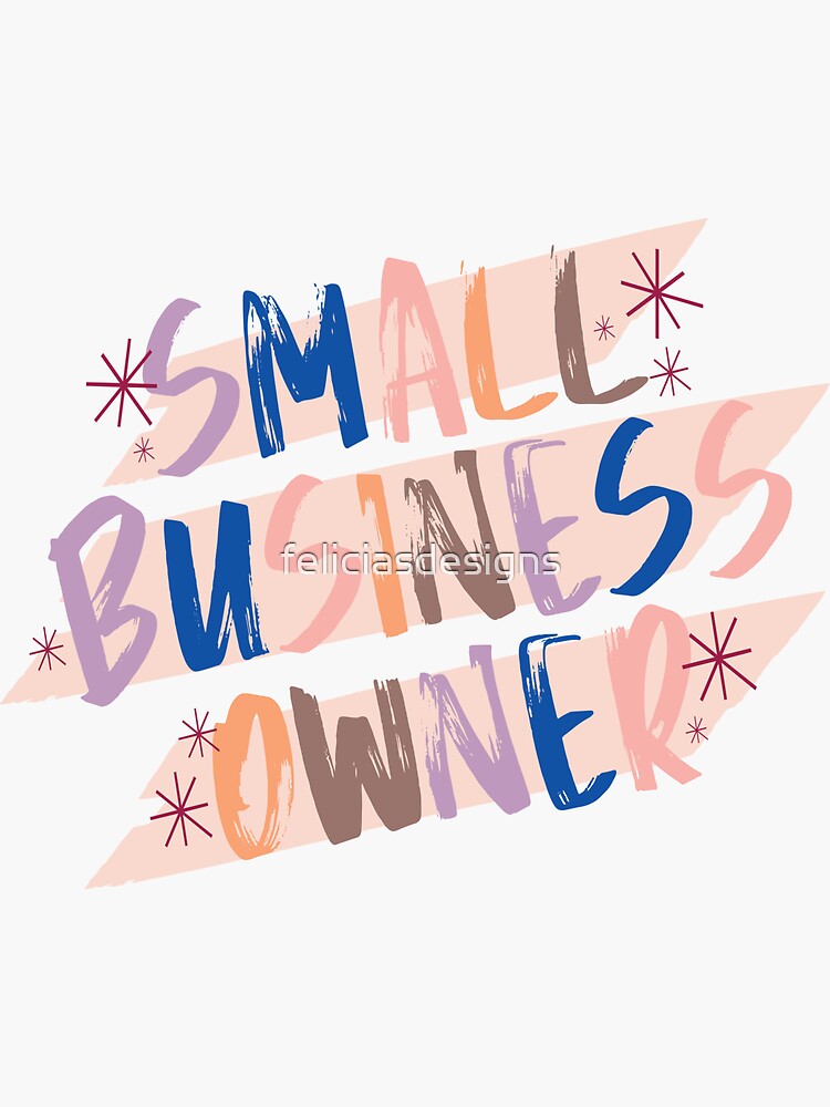 Thumbnail 3 of 3, Sticker, Small Business Owner 2 designed and sold by feliciasdesigns.