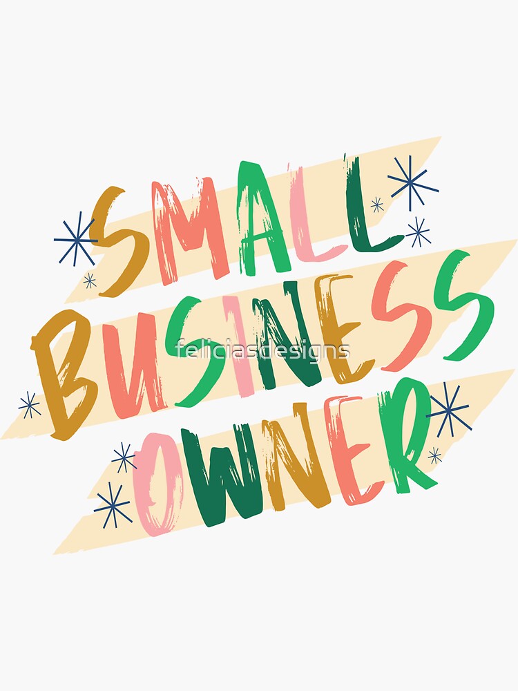 Thumbnail 3 of 3, Sticker, Small Business Owner 3 designed and sold by feliciasdesigns.