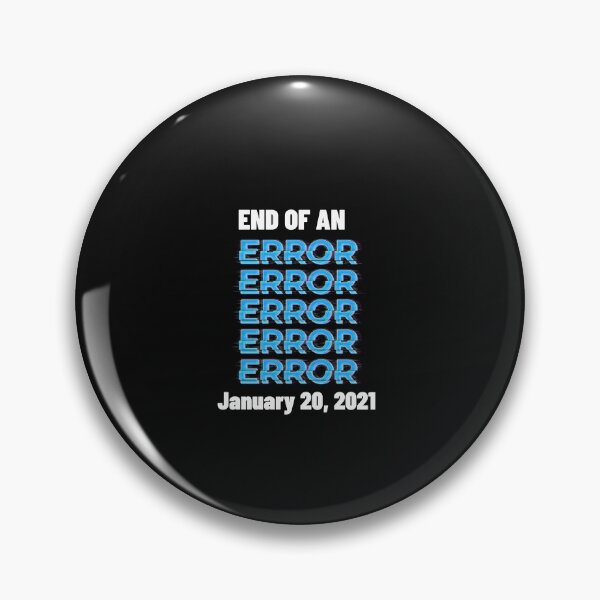 Item preview, End of an Error January 20 2021, Biden Harris, Election, Trump, 01 20 21 designed and sold by DiscGolfTees.