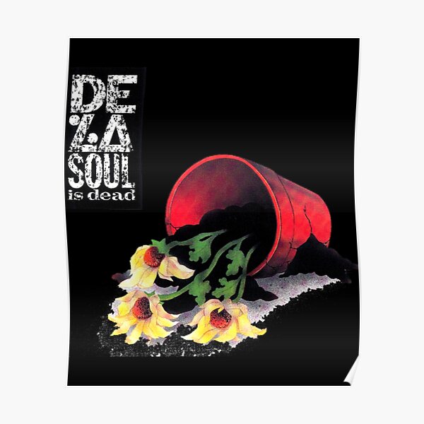 De La Soul T-Shirtde la soul is dead Poster