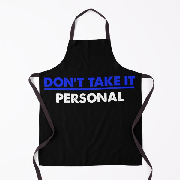 Item preview, Don't Take It Personal designed and sold by fdbweiss.