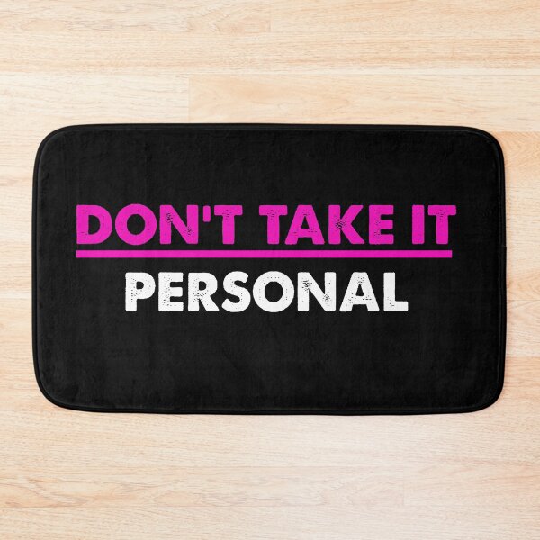 Item preview, Don't Take It Personal (pink) designed and sold by fdbweiss.