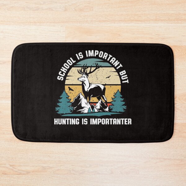 Item preview, school Is Important But Hunting Is Importanter funny education outdoor nature deer hunting lover   designed and sold by Majesticoo.