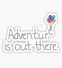 Adventure is Out There Sticker