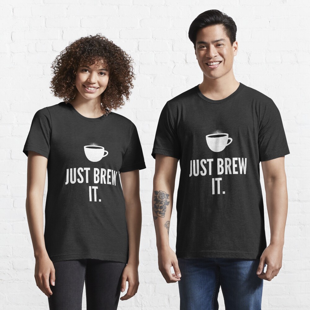 Just Brew It T-Shirt - Short Sleeve — Brewmance