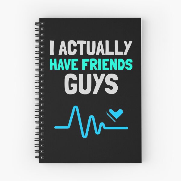 Item preview, I Actually Have Friends Guys - a Quote of a Boy That Finally have Friends designed and sold by SocialStreet.