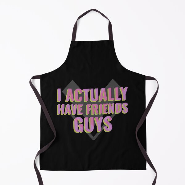 Item preview, I Actually Have Friends Guys - a Quote of a Boy That Finally have Friends designed and sold by SocialStreet.