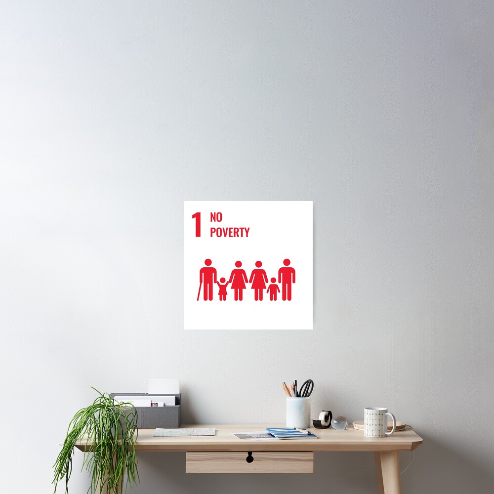 Un Sdg 1 No Poverty End Poverty In All Its Forms Everywhere Poster For Sale By 6204