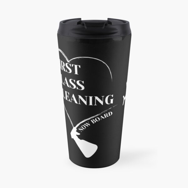 First Class Cleaning Inspirational Housekeeping Gift T-Shirt Travel Mug