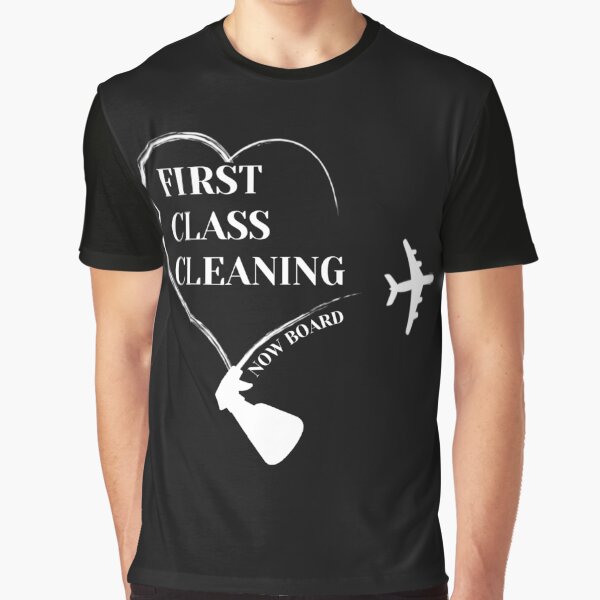 First Class Cleaning Inspirational Housekeeping Gift T-Shirt Graphic T-Shirt