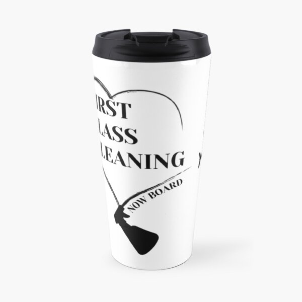 First Class Cleaning Inspirational Housekeeping Gift T-Shirt Travel Mug
