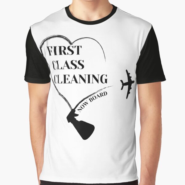 First Class Cleaning Inspirational Housekeeping Gift T-Shirt Graphic T-Shirt