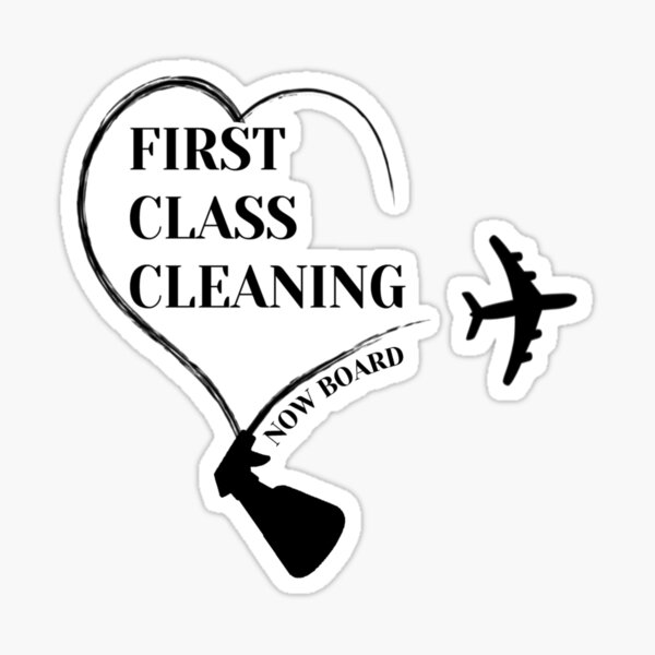 First Class Cleaning Inspirational Housekeeping Gift T-Shirt Sticker