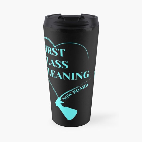 First Class Cleaning Inspirational Housekeeping Gift T-Shirt Travel Mug