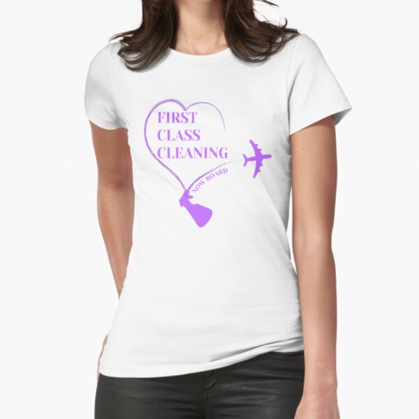 First Class Cleaning Inspirational Housekeeping Gift T-Shirt Fitted T-Shirt