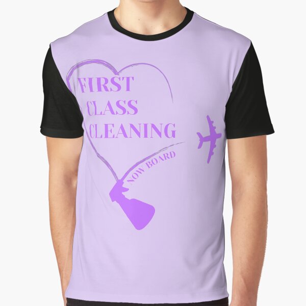 First Class Cleaning Inspirational Housekeeping Gift T-Shirt Graphic T-Shirt