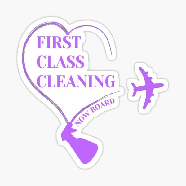 First Class Cleaning Inspirational Housekeeping Gift T-Shirt Sticker