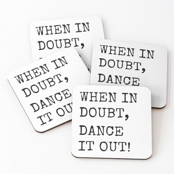 Item preview, When in doubt, Dance it out! Dance quote design for the dance lover. Great Gift for the Dancer in your life. designed and sold by That Cheeky Tee.