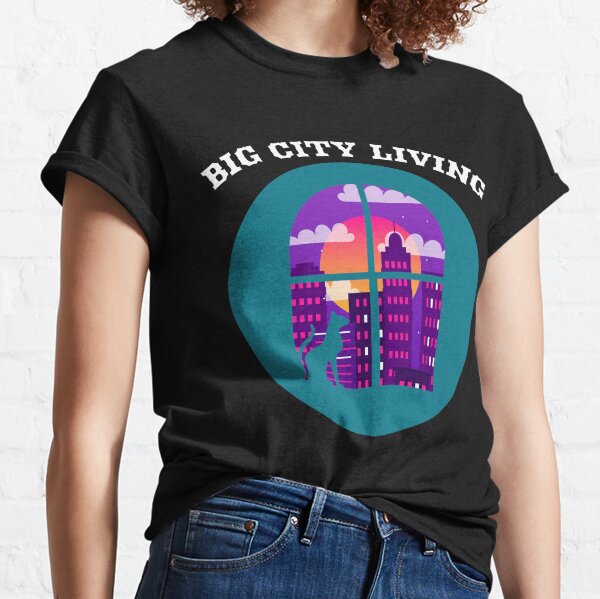 life in the big city shirt