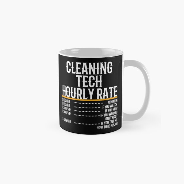 Cleaning Tech Hourly Rate Classic Mug
