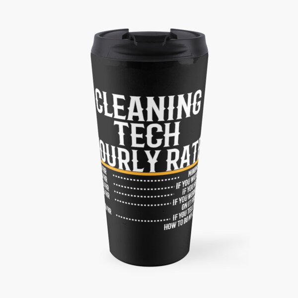 Cleaning Tech Hourly Rate Travel Mug