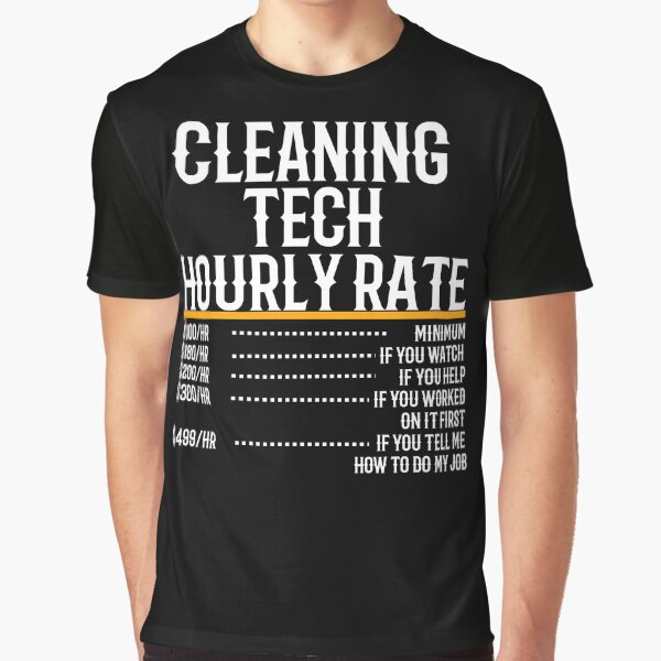 Cleaning Tech Hourly Rate Graphic T-Shirt