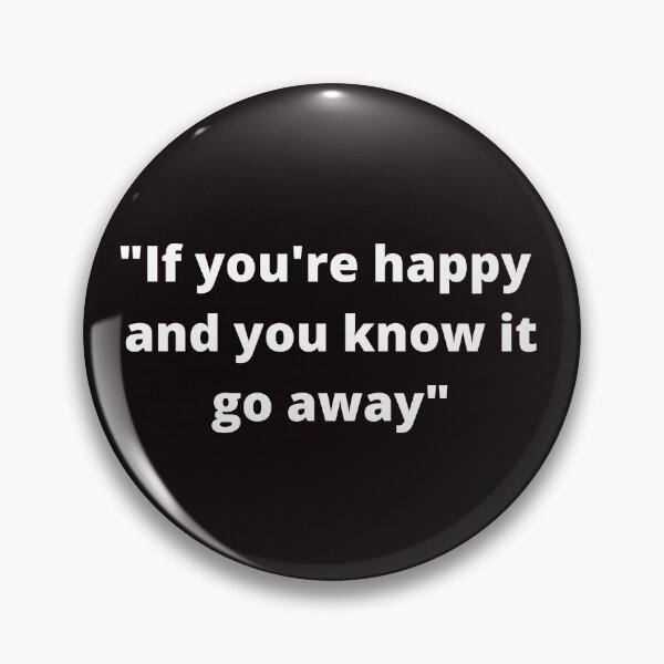 Item preview, If you're happy and you know it go away designed and sold by shane62.