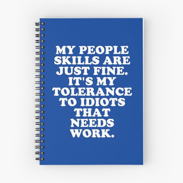 Item preview, My People Skills Are Fine It's My Tolerance To Idiots that Needs Work #3 designed and sold by SalahBlt.