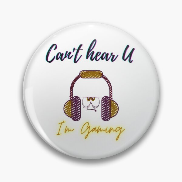 Item preview, Can't Hear You I'm Gaming designed and sold by Desandu.