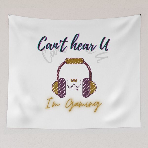 Item preview, Can't Hear You I'm Gaming designed and sold by Desandu.
