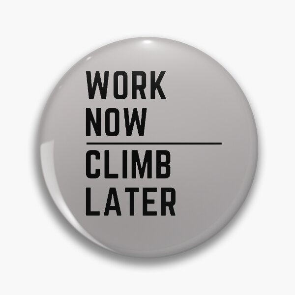 Item preview, Work Now, Climb Later. designed and sold by TonsPOD.