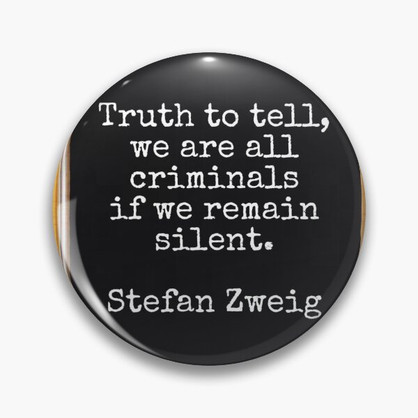 Item preview, Truth to tell, we are all criminals if we remain silent, Stefan Zweig designed and sold by Pelikancrazy.