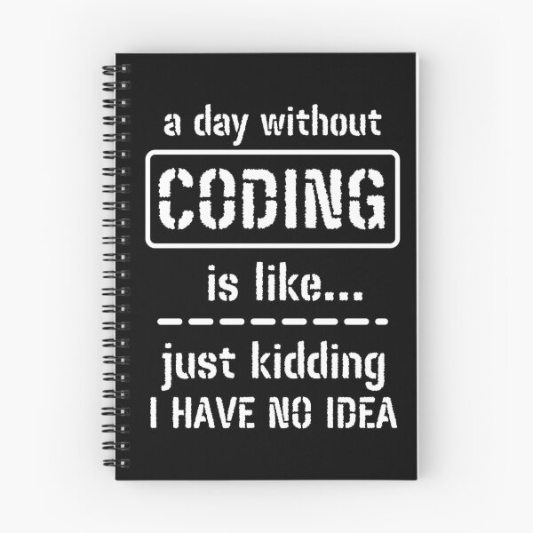 Item preview, A Day Without Coding Is Like Just Kidding I Have No Idea designed and sold by m95sim.