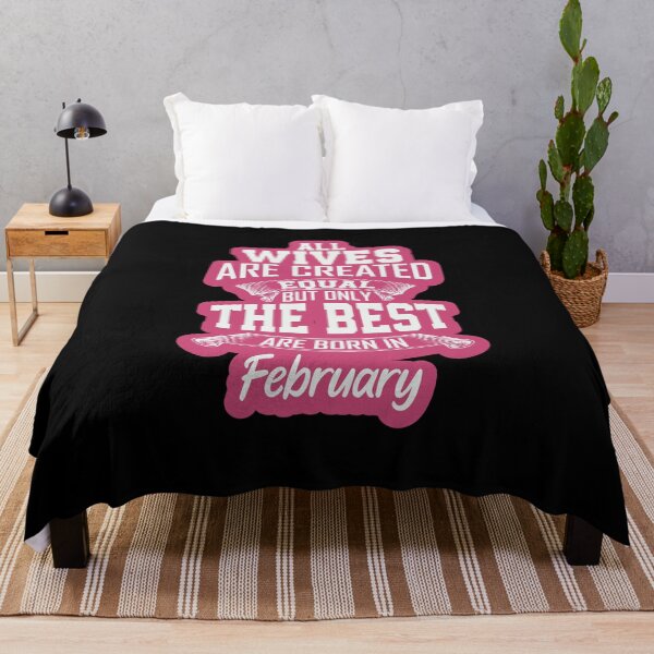 Item preview, All Wives are Created Equal but Only the Best are Born in February  designed and sold by YAHIA-14.