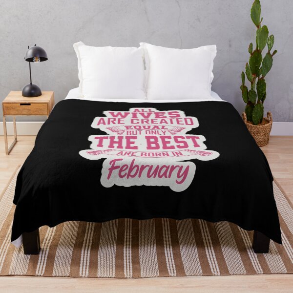 Item preview, All Wives are Created Equal but Only the Best are Born in February  designed and sold by YAHIA-14.
