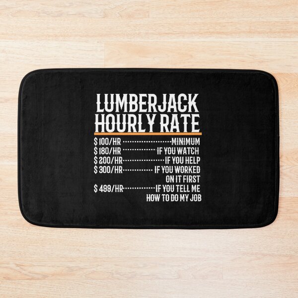 Item preview, Lumberjack Hourly Rate designed and sold by TeesYouWant.