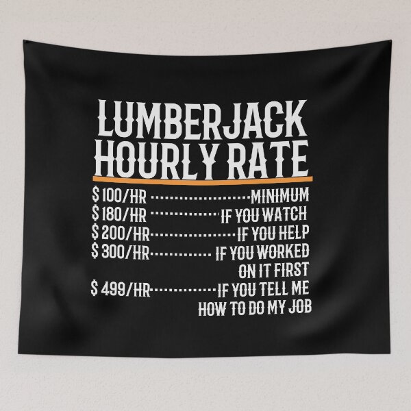 Item preview, Lumberjack Hourly Rate designed and sold by TeesYouWant.