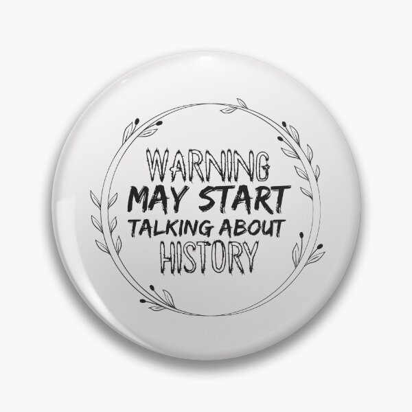 Item preview, Warning May Start Talking About HISTORY - history designed and sold by Hannah  Pillic.