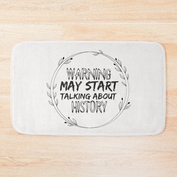 Item preview, Warning May Start Talking About HISTORY - history designed and sold by Hannah  Pillic.