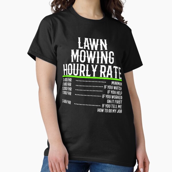 Item preview, Lawn Mowing Hourly Rate designed and sold by TeesYouWant.
