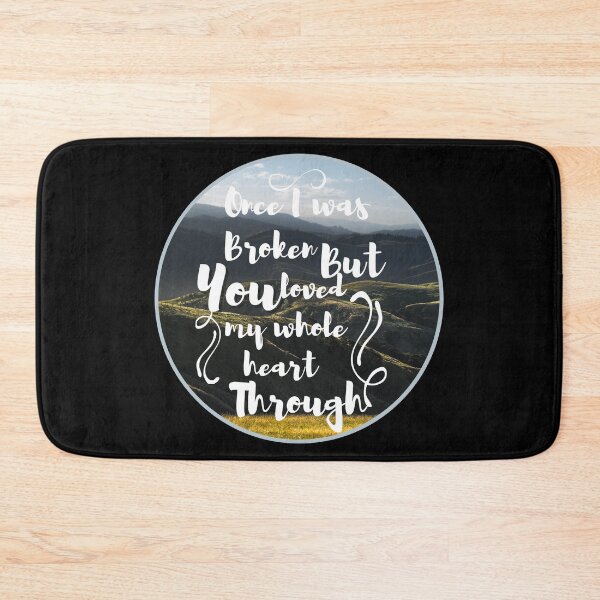 Item preview, Christian Once I was broken but you loved my whole heart through designed and sold by pureheartvision.