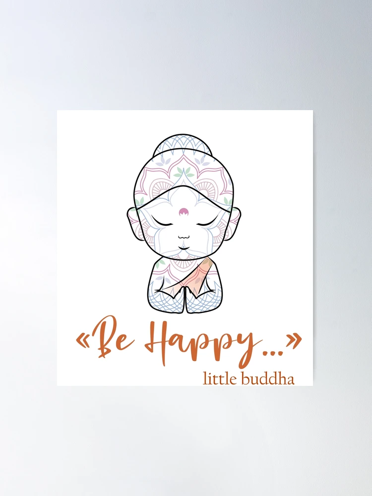 be happy little buddha - zen little buddha lotus position  Poster