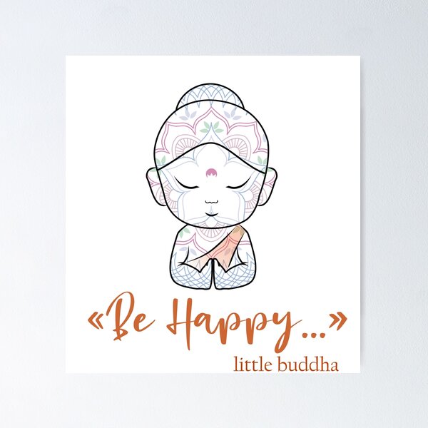 be happy little buddha - zen little buddha lotus position  Poster