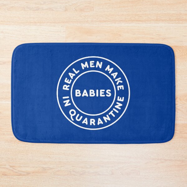 Item preview, Real Men Make Babies In Quarantine #1 designed and sold by SalahBlt.