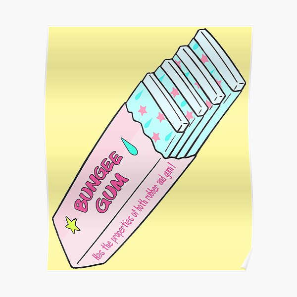 Bungee Gum - A les propriétés du caoutchouc et de la gomme Funny Anime Meme Poster