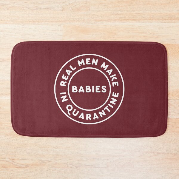 Item preview, Real Men Make Babies In Quarantine #2 designed and sold by SalahBlt.