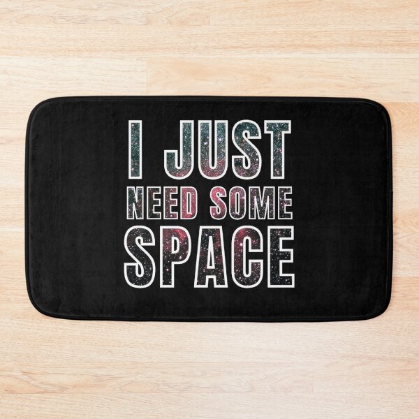 Item preview, i just need some space designed and sold by Bizarro23.