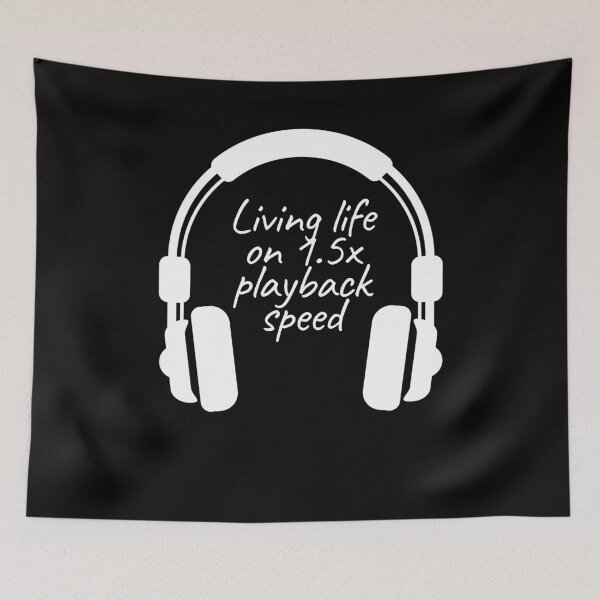 Item preview, Life on 1.5x playback speed with Podcasts designed and sold by RareLoot19.