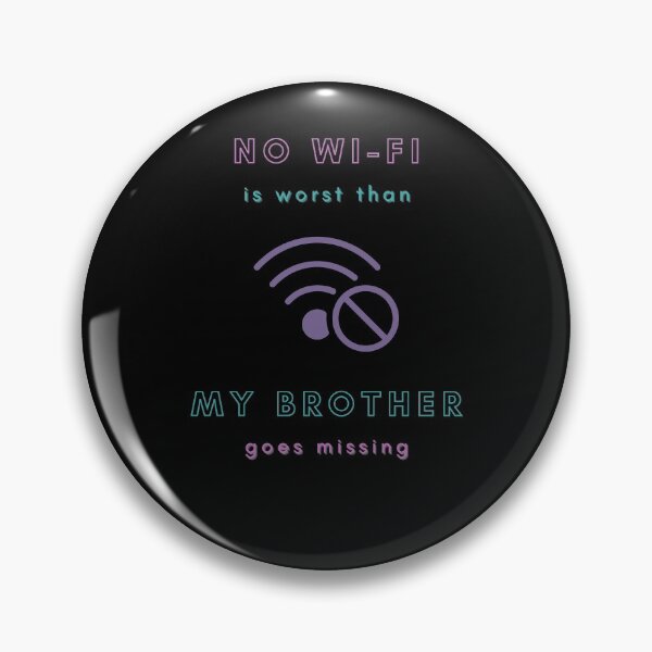 Item preview, No Wi-Fi is Worst than My Brother Goes Missing designed and sold by Desandu.